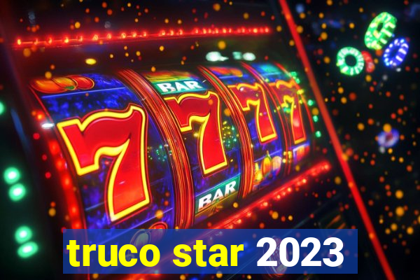 truco star 2023