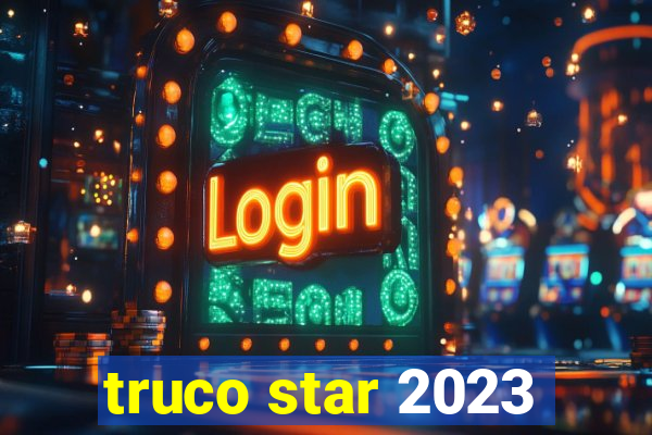 truco star 2023