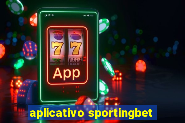 aplicativo sportingbet