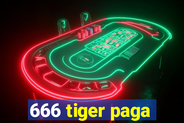 666 tiger paga