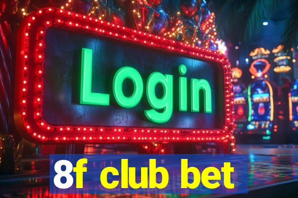 8f club bet