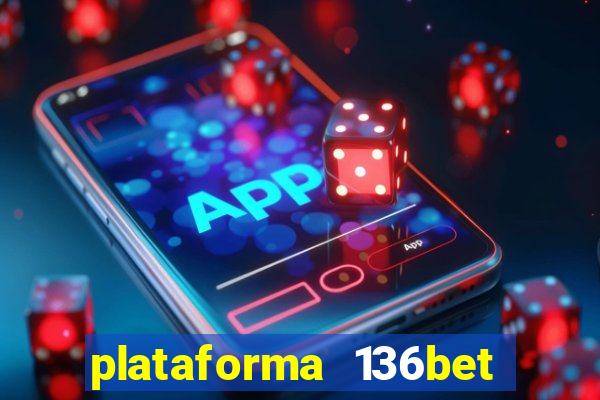 plataforma 136bet paga mesmo