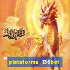 plataforma 136bet paga mesmo