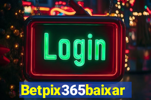 Betpix365baixar