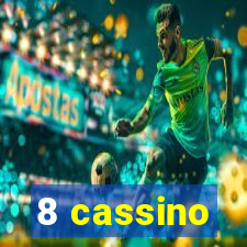 8 cassino