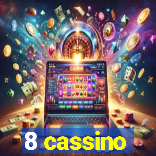 8 cassino