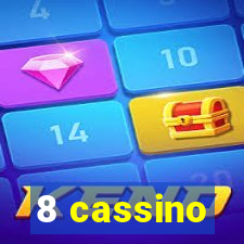 8 cassino