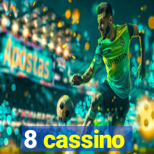 8 cassino