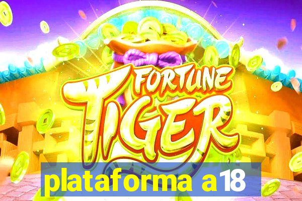 plataforma a18