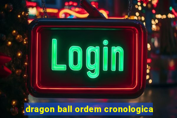 dragon ball ordem cronologica