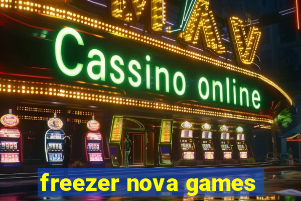 freezer nova games