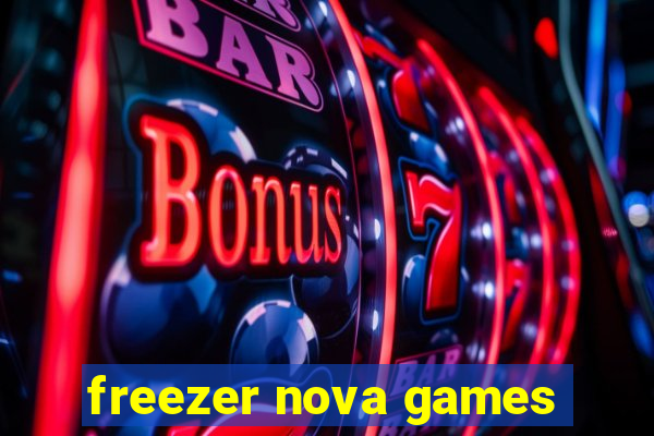 freezer nova games