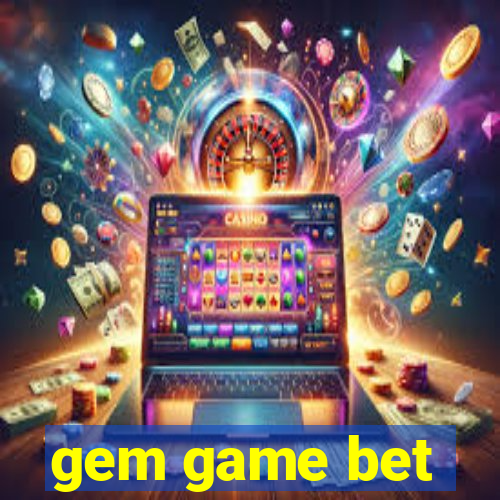 gem game bet