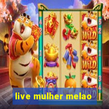 live mulher melao