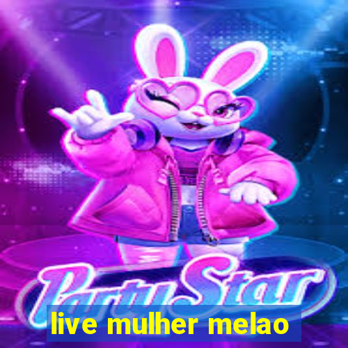 live mulher melao