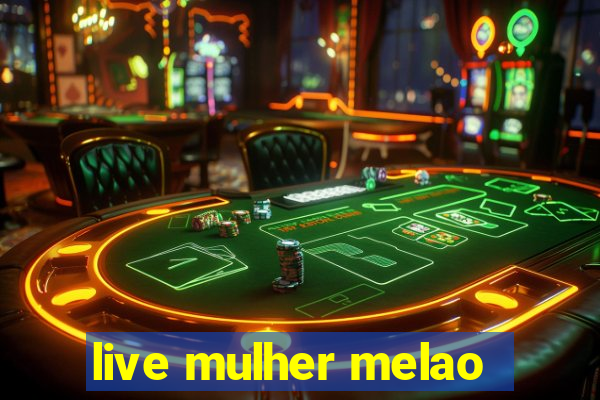 live mulher melao