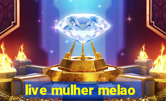 live mulher melao