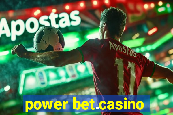 power bet.casino