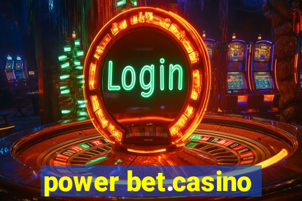 power bet.casino