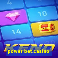 power bet.casino