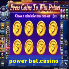 power bet.casino