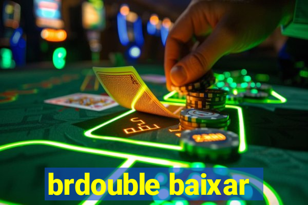 brdouble baixar