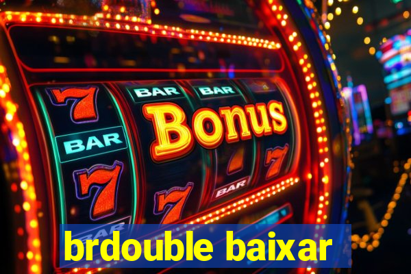 brdouble baixar