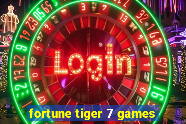 fortune tiger 7 games