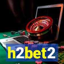 h2bet2