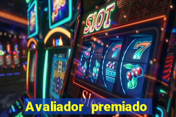 Avaliador premiado reclame aqui