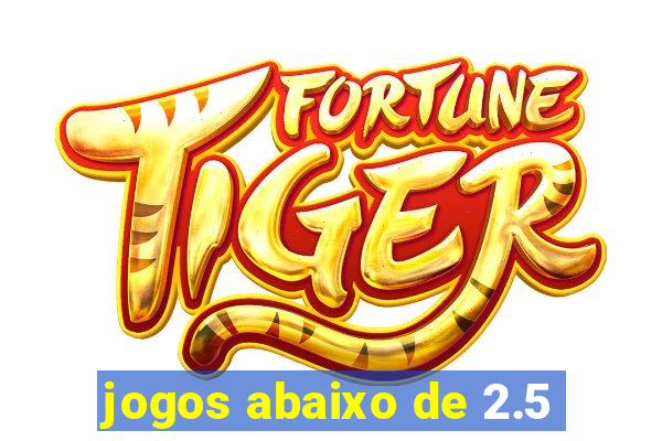 jogos abaixo de 2.5