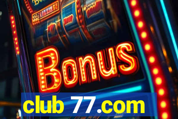 club 77.com