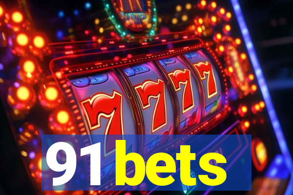 91 bets