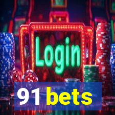 91 bets