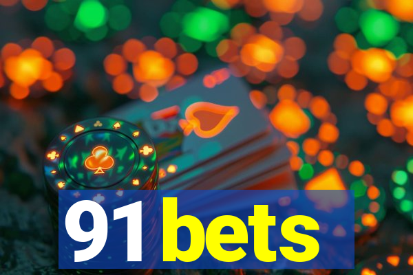 91 bets