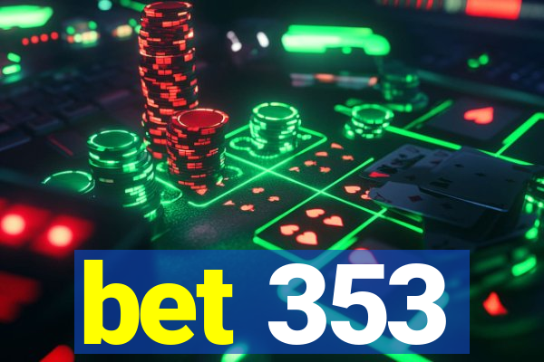 bet 353