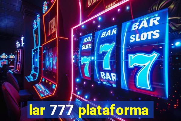 lar 777 plataforma