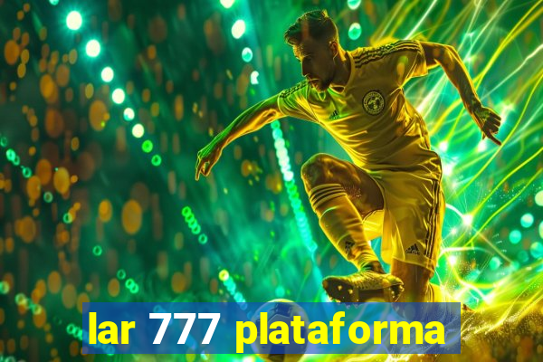 lar 777 plataforma