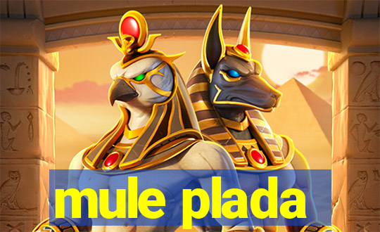 mule plada