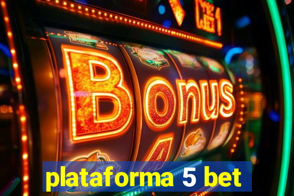 plataforma 5 bet