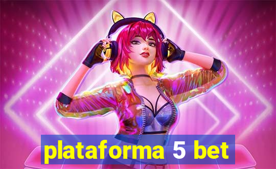 plataforma 5 bet