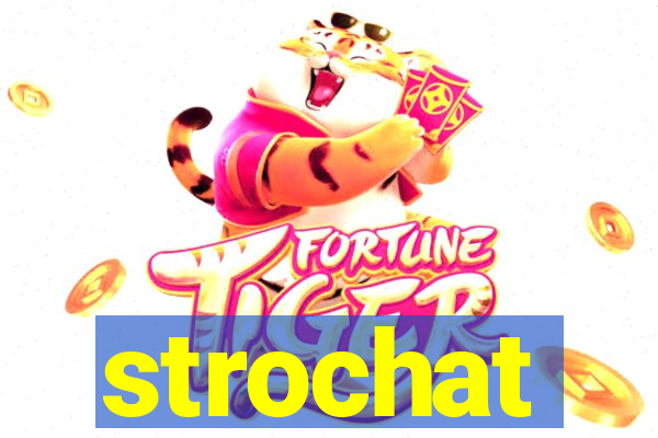 strochat