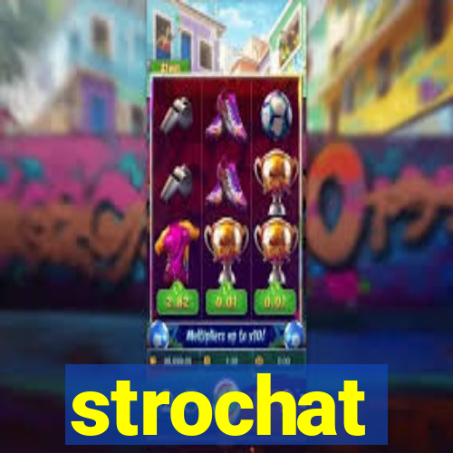 strochat