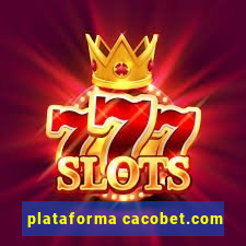 plataforma cacobet.com