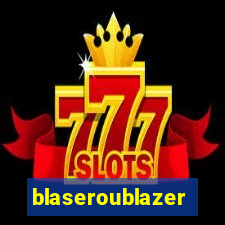 blaseroublazer