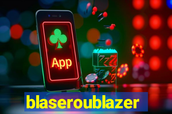 blaseroublazer