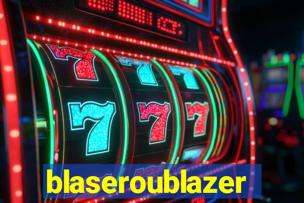 blaseroublazer