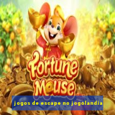 jogos de escape no jogolandia