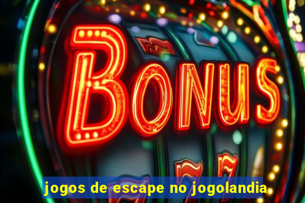 jogos de escape no jogolandia