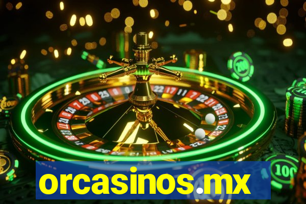 orcasinos.mx